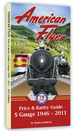 American Flyer Price & Rarity Guide - 2012 Edition <br>S Gauge 1946 - 2011