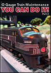O Gauge Train Maintenance - You Can Do It Part 2
